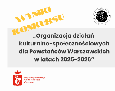 Wyniki konkurs ofert na realizację kontynuacji programu kulturalno-społecznościowego dla Powstańców Warszawskich
